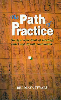 The Path of Practice: The Ayurvedic Book of Healing With Food, Breath and Sound (hardcover) - Image 2