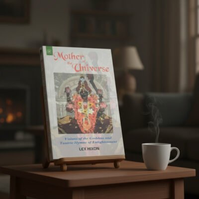Mother of the Universe: Visions of the Goddess and Tantric Hymns of Enlightenment (paperback)